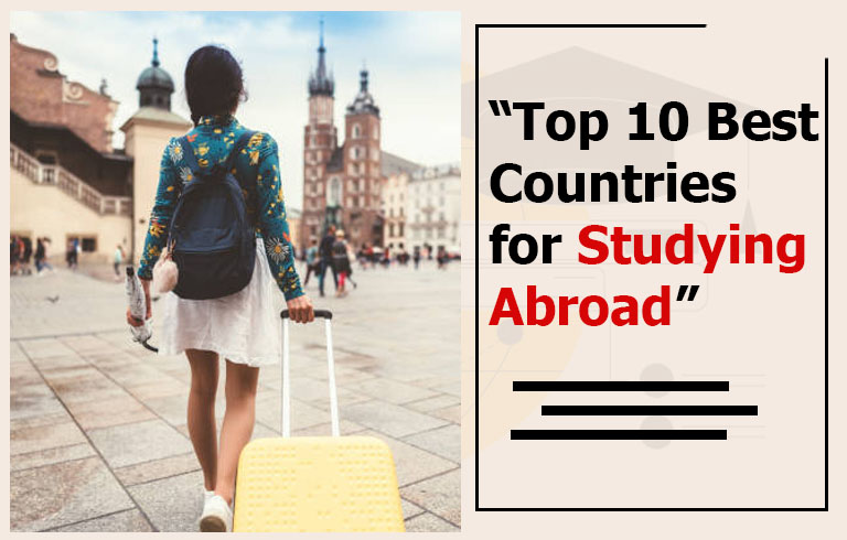 Which Country is Best for Studying Abroad? Top 10 Countries Check all the Right Boxes As the Best Countries to Study Abroad The Best Countries to Study Abroad