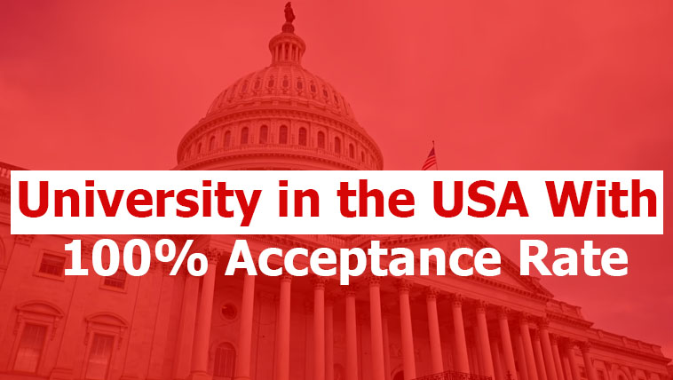 Universities in the USA with a 100% Acceptance Rate: List of All The Universities in the USA with a 100% Acceptance Rate Universities in the USA with a 100% Acceptance Rate