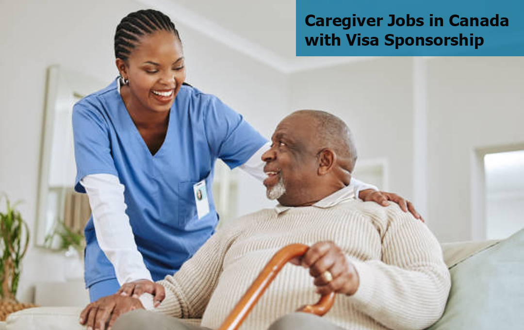 Caregiver Jobs in Canada with Visa Sponsorship