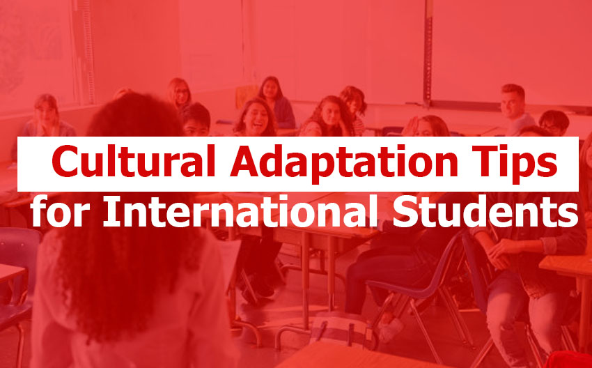 Cultural Adaptation Tips for International Students: How to Adjust Smoothly and Thrive Abroad Cultural Adaptation Tips for International Students