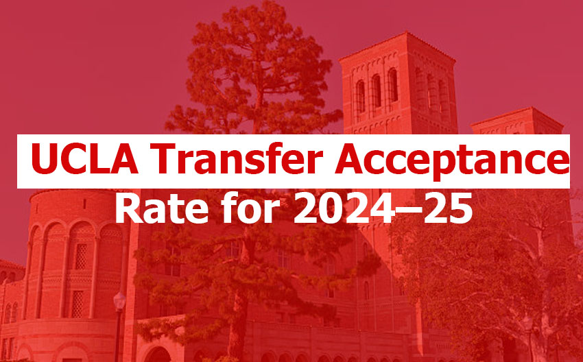UCLA Transfer Acceptance Rate 2024–25: What It Means for Your Application UCLA Transfer Acceptance Rate 2024–25: What It Means for Your Application