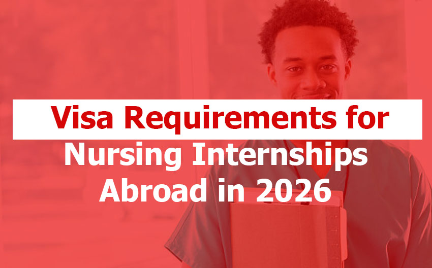 Visa Requirements for Nursing Internships Abroad