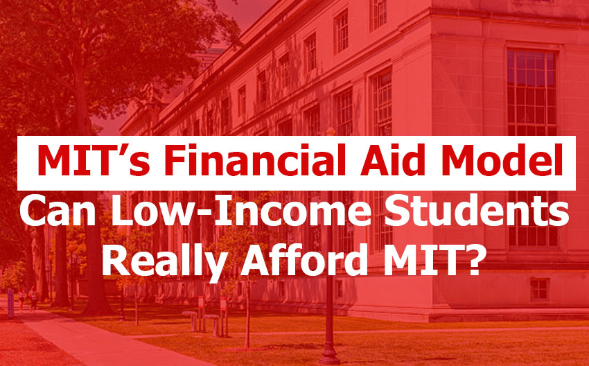 MIT’s Financial Aid and Grants: Why Even Low-Income Students Should Apply