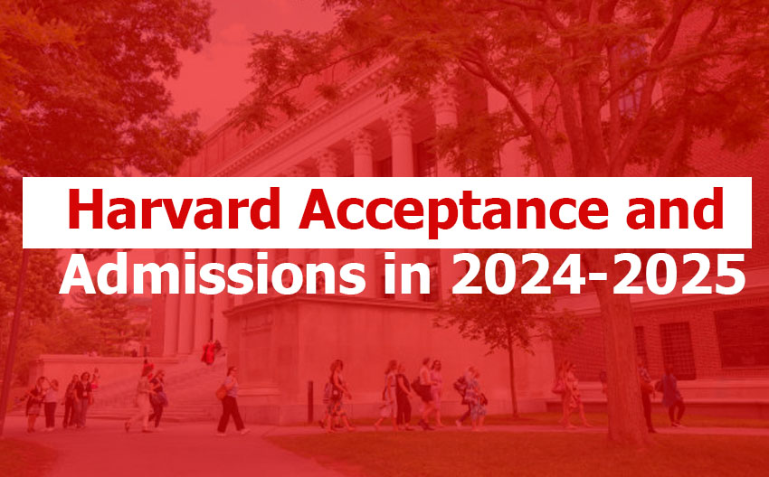 Harvard Acceptance and Admissions Rate in 2024-2025 Harvard Acceptance and Admissions Rate 2024-2025