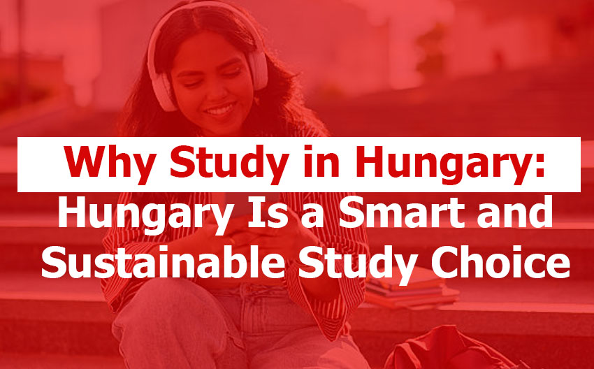 Hungary Is a Smart and Sustainable Study Choice