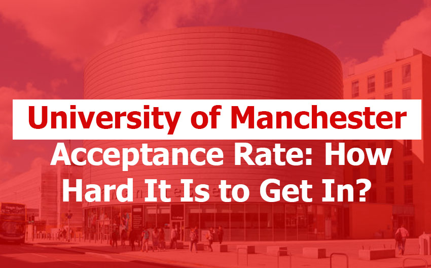 University of Manchester Acceptance Rate