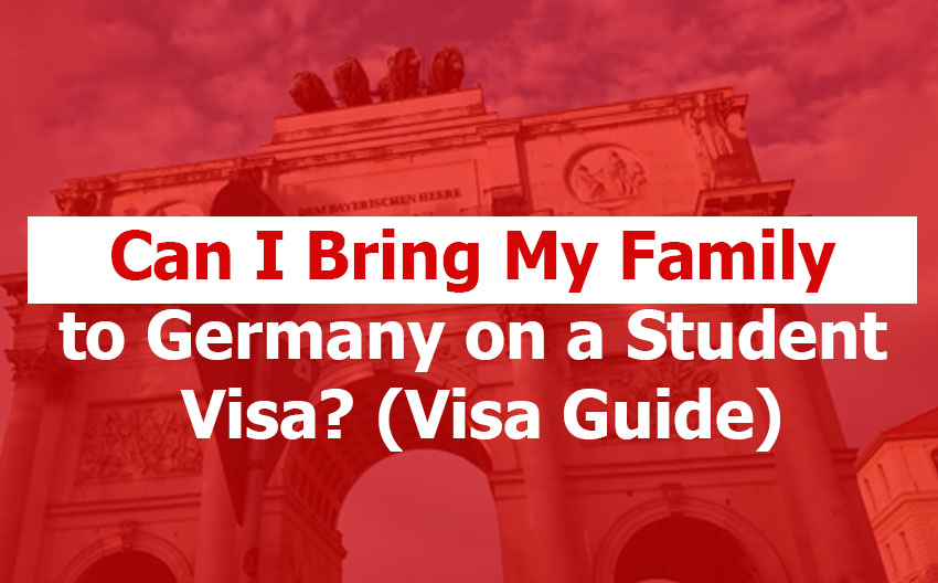 Can I Bring My Family to Germany on a Student Visa? The Most Complete Guide for International Students and Their Spouses & Children