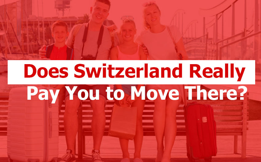 Is It True That Switzerland Will Pay You to Move There