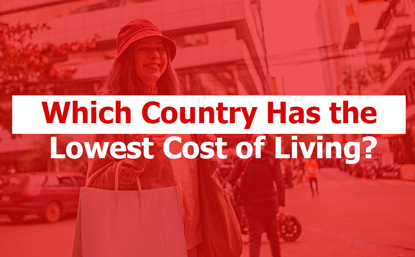 Which Country Has the Lowest Cost of Living