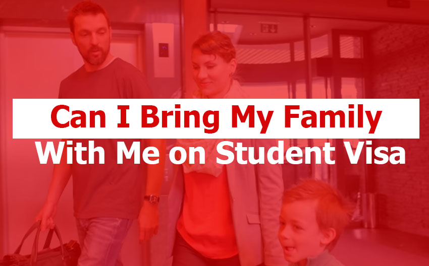 You Can Bring Your Family With You on a Student Visa: The Ultimate Guide for International Students Who Want Their Spouse and Children to Join Them Abroad