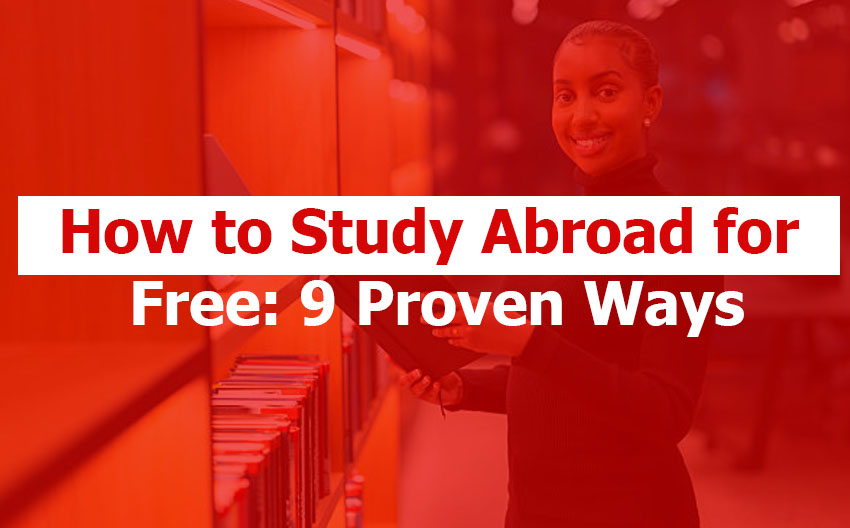 How to Study Abroad for Free: 9 Legit Ways to Study Abroad for Free in 2026 (Proven, Tried and Tested) How to Study Abroad for Free