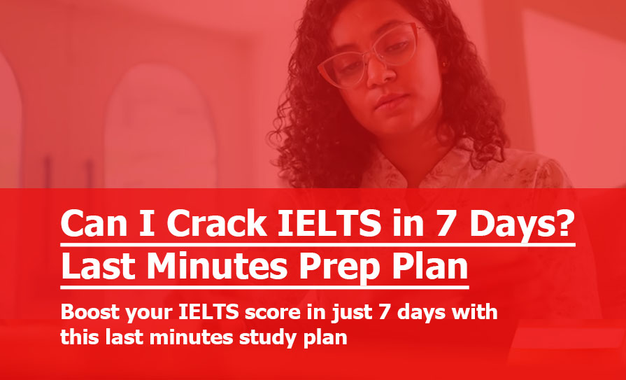 Can I Crack IELTS in 7 Days