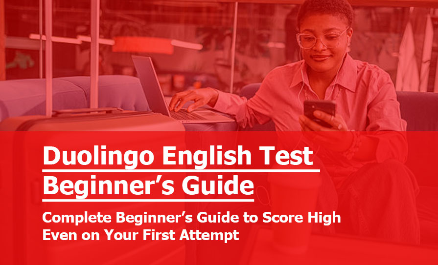 Duolingo English Test Beginner’s Guide