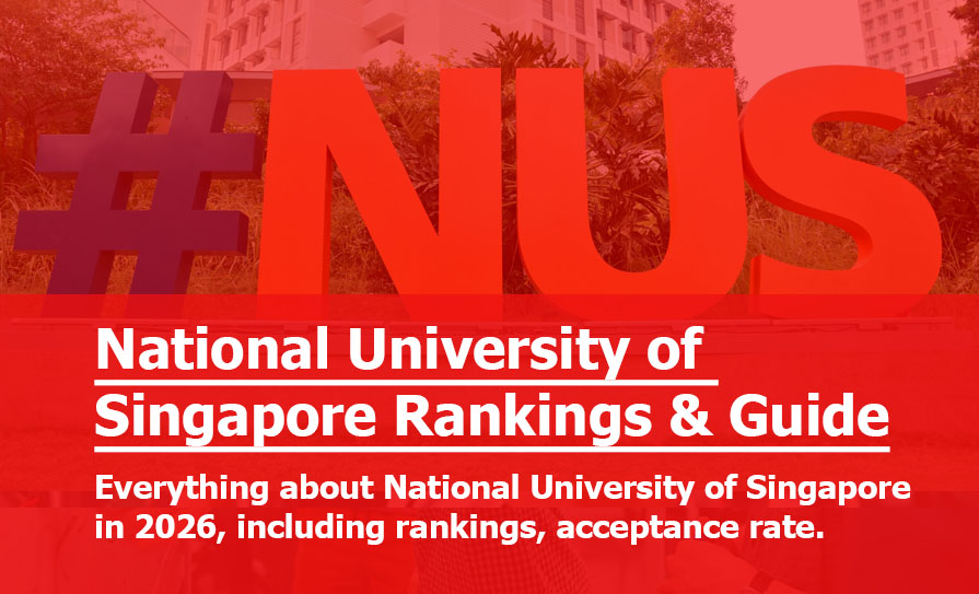National University of Singapore: Admission, Acceptance Rate, Rankings, Scholarships, and Student Life National University of Singapore campus in Singapore