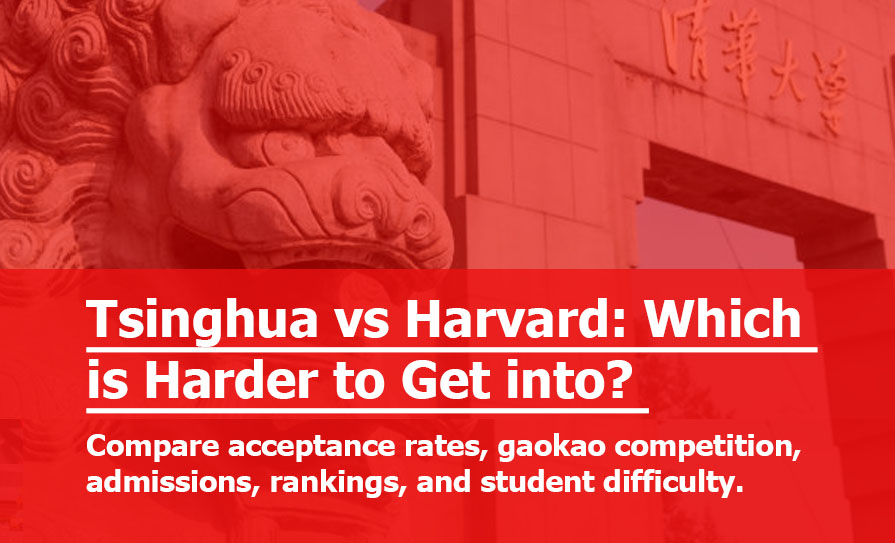 Tsinghua vs Harvard: Is Tsinghua harder to get into than Harvard?