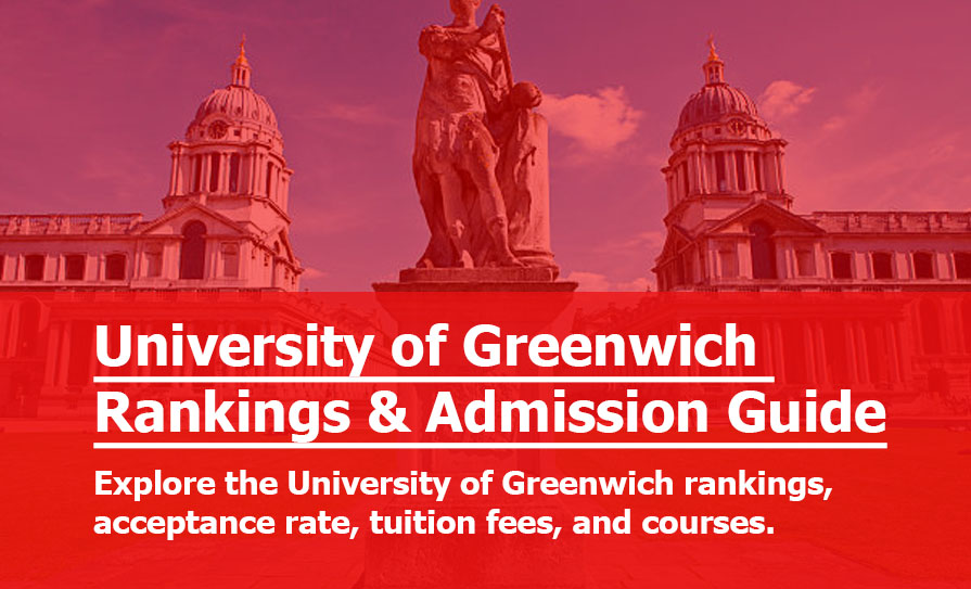 University of Greenwich: University of Greenwich Acceptance Rate, Tuition, Rankings, Scholarships, and Admission Requirements University of Greenwich
