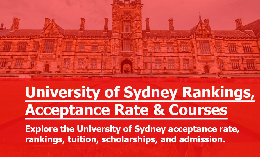 University of Sydney: University of Sydney Acceptance Rate, Rankings, Tuition Fees, Courses, Scholarships, and Admission Requirements University of Sydney Campus