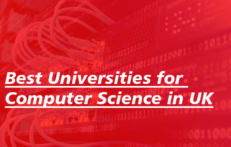 Best Universities for Computer Science in UK