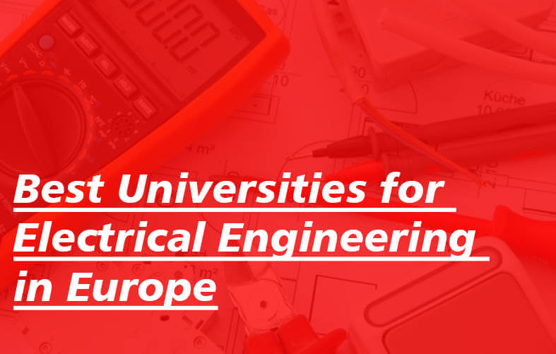 Best Universities for Electrical Engineering in Europe