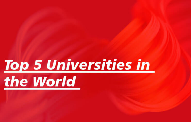 Top 5 Universities in the World