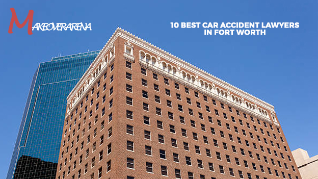 10 Best Car Accident Lawyers in Fort Worth