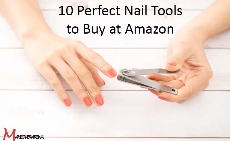 10 Perfect Nail Tools to Buy at Amazon 