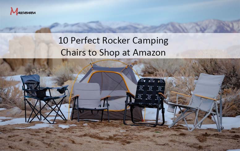 10 Perfect Rocker Camping Chair to Shop at Amazon