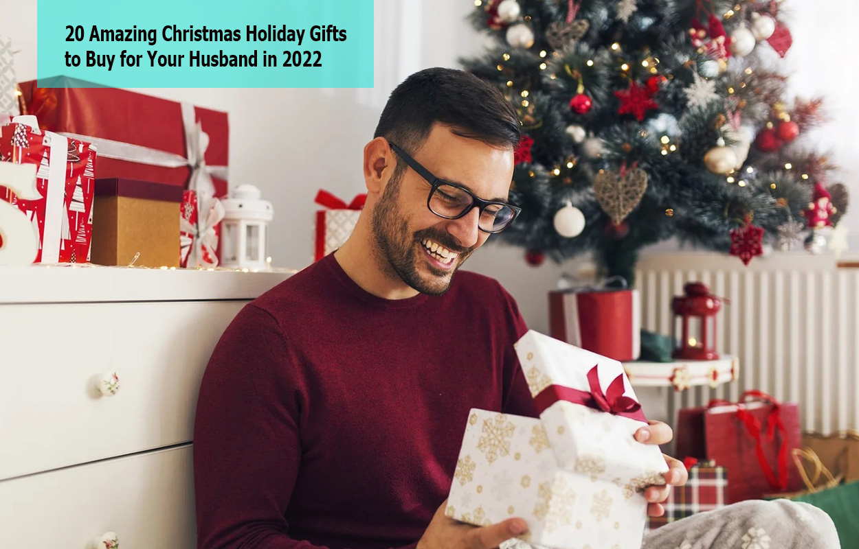 20 Amazing Christmas Holiday Gifts to Buy for Your Husband in 2022
