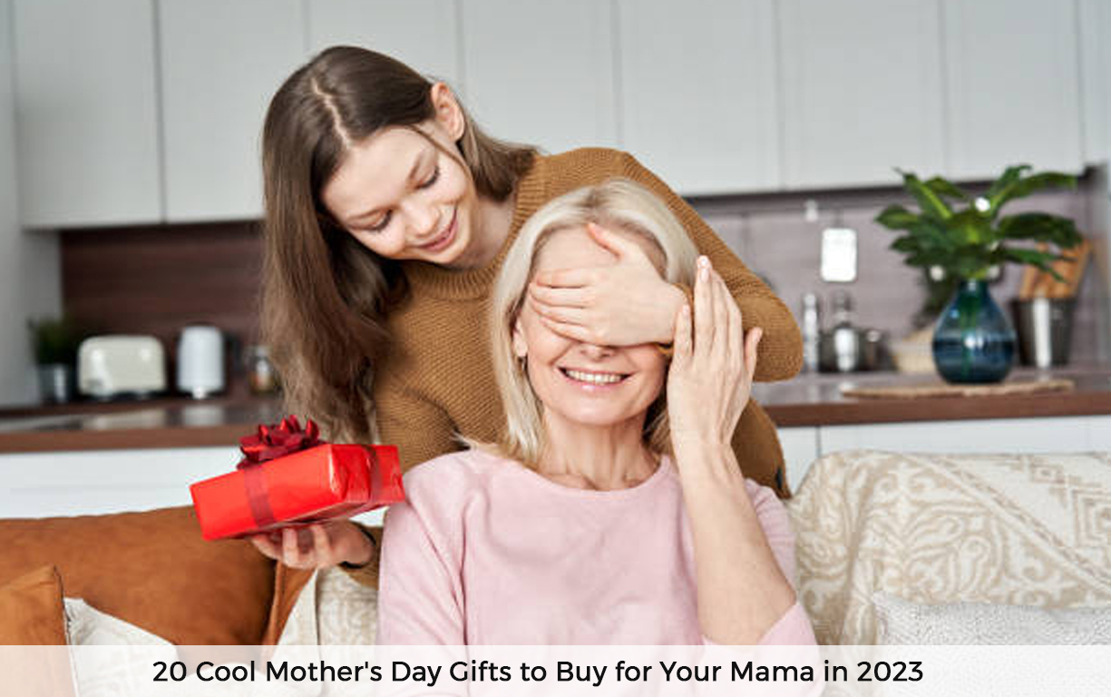 Mother's Day Gifts to Buy for Your Mama