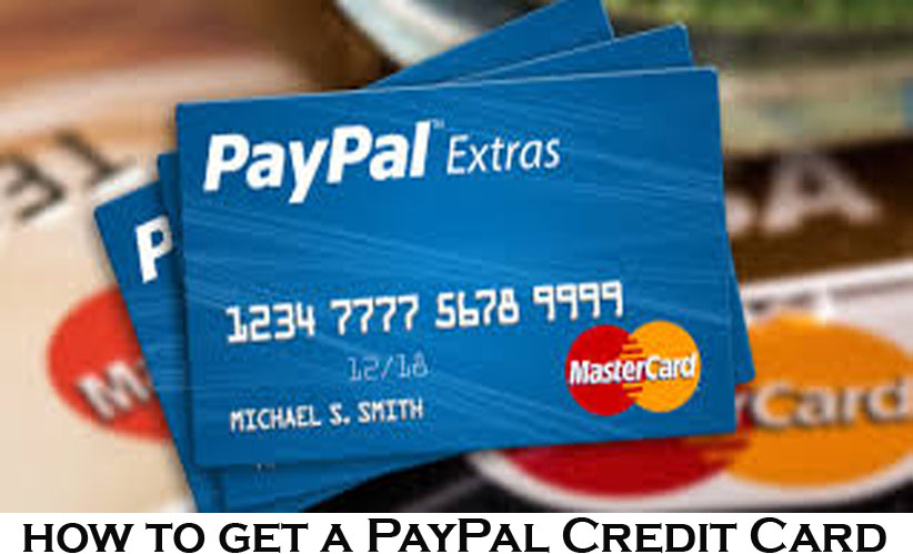 How to Get a PayPal Credit Card - Steps on How to Get a PayPal Credit Card
