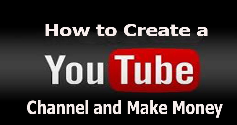How to Create a YouTube Channel and Make Money - YouTube Account