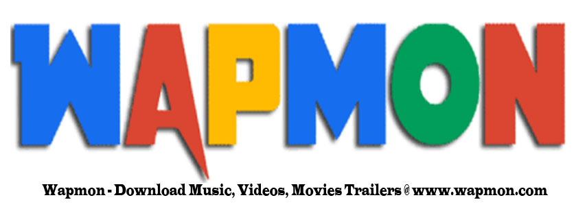 Wapmon - Download Music, Videos, Movies Trailers @ www.wapmon.com