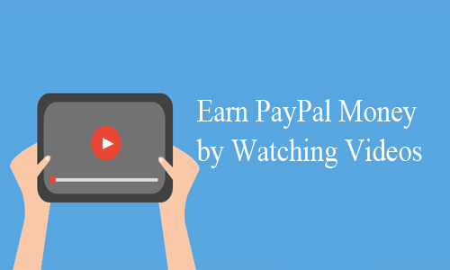 Earn PayPal Money by Watching Videos