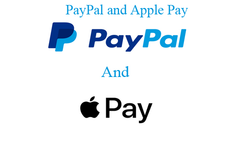 PayPal and Apple Pay