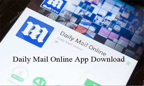 Daily Mail Online App Download