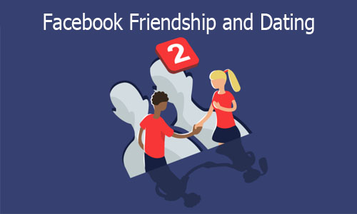 Facebook Friendship and Dating