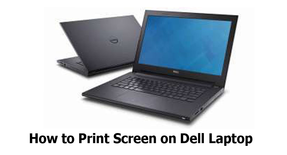 How to Print Screen on Dell Laptop