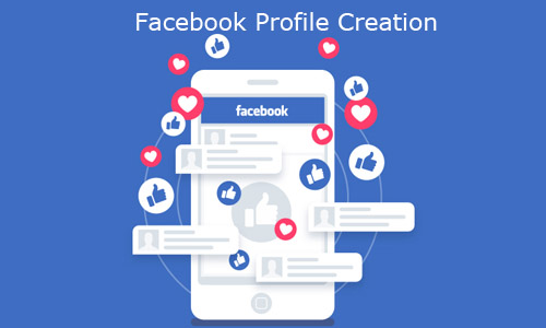 Facebook Profile Creation - How to Create a Facebook Profile