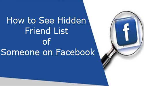 How to See Hidden Friend List of Someone on Facebook