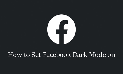 How to Set Facebook Dark Mode on