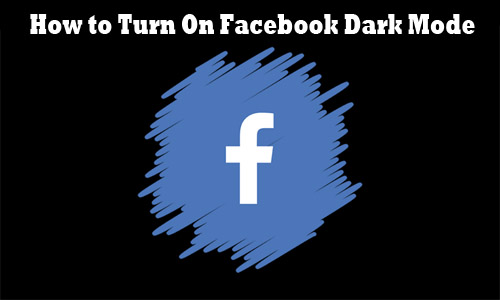 How to Turn On Facebook Dark Mode