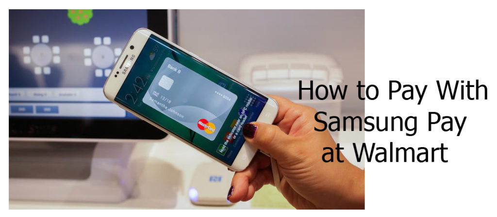 How to Pay With Samsung Pay at Walmart