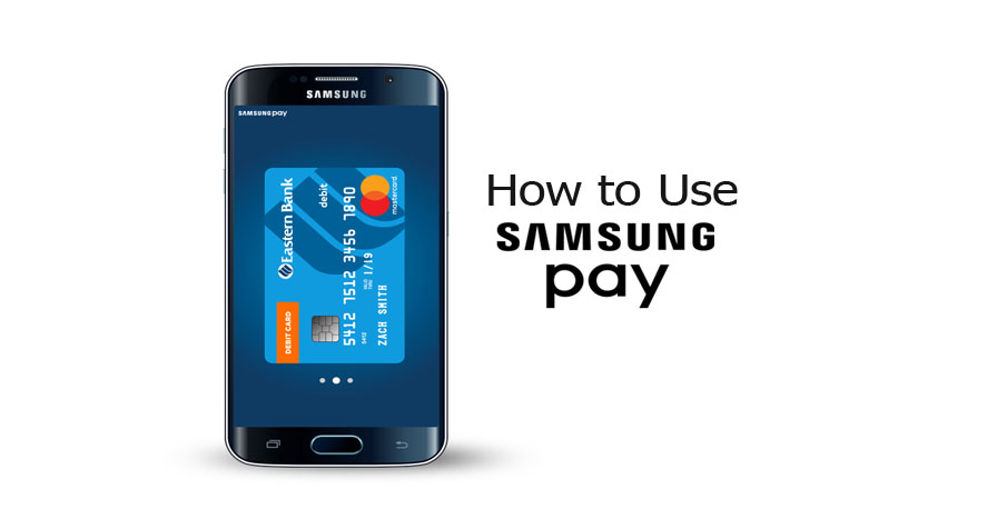 How to Use Samsung Pay