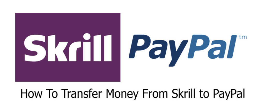 How To Transfer Money From Skrill to PayPal
