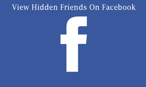 View Hidden Friends On Facebook