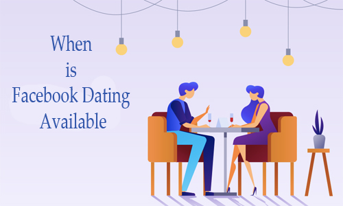 When is Facebook Dating Available