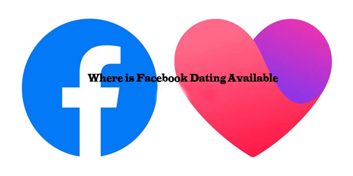 Where is Facebook Dating Available