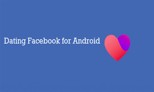 Dating Facebook for Android