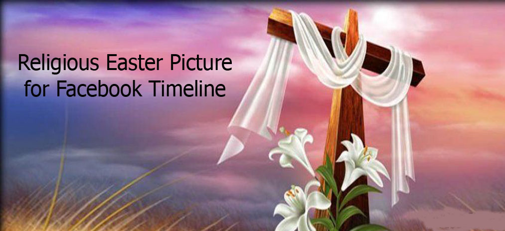 Religious Easter Picture for Facebook Timeline