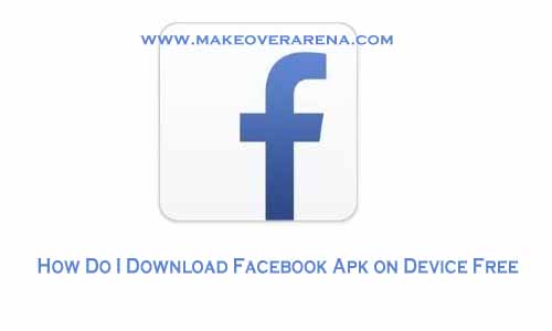 How Do I Download Facebook Apk on Device Free